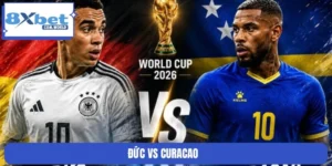 Dự Đoán Trận Đức Vs Curacao World Cup 15/06 00:00 8XBET