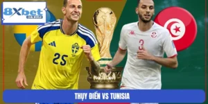 Soi Kèo Thụy Điển Vs Tunisia World Cup 15/06 09:00 8XBET